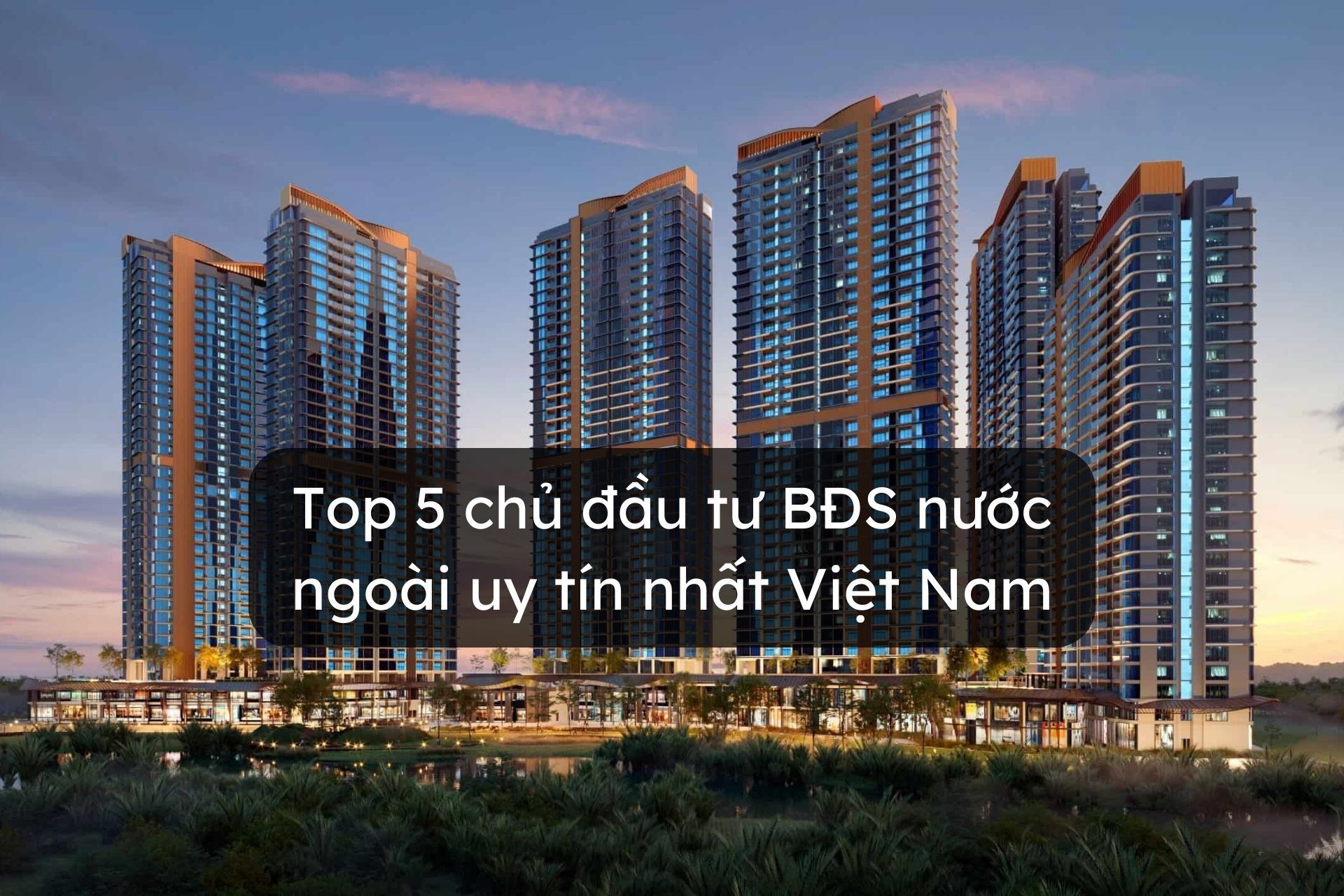 Bản đồ dòng vốn vào bất động sản Việt Nam