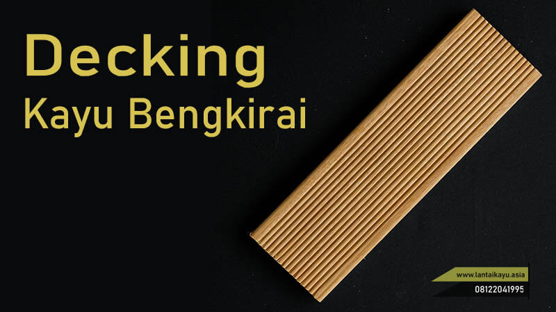 Sàn gỗ decking Bengkirai ngoài trời