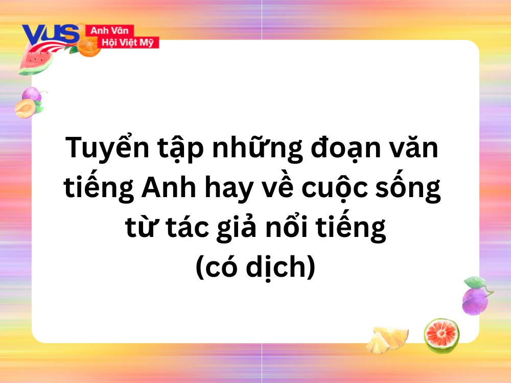 Tuyển tập những đoạn văn tiếng Anh hay về cuộc sống từ tác giả nổi tiếng