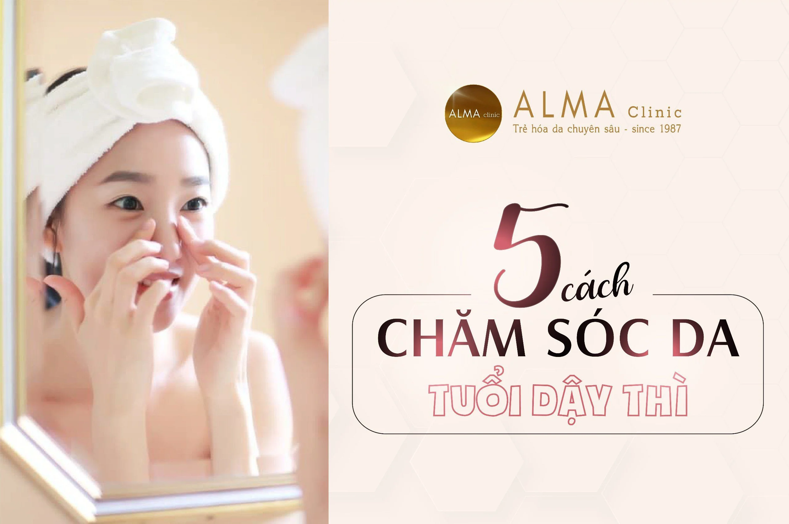 Chăm sóc da tuổi dậy thì đúng cách