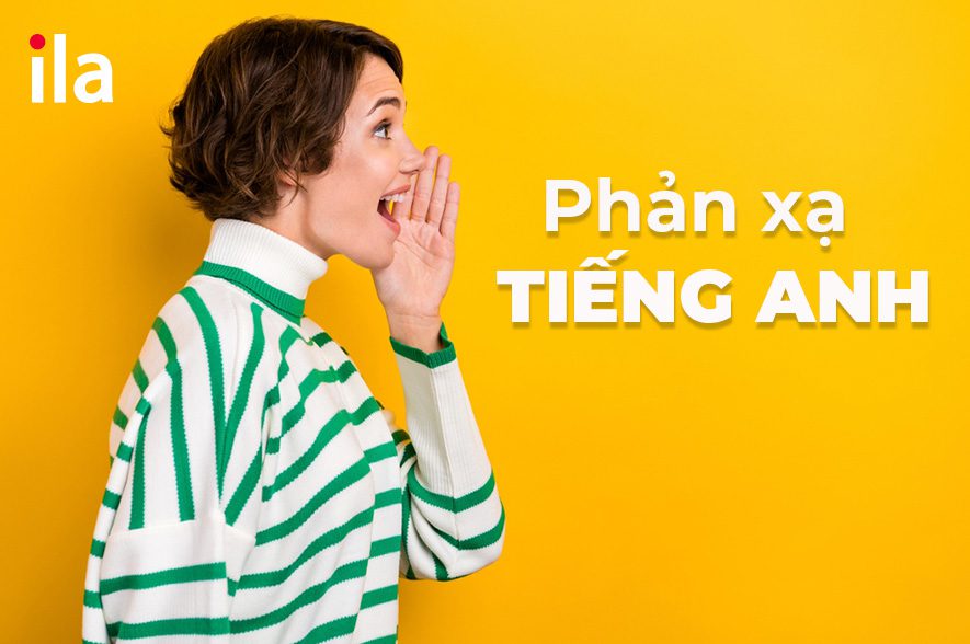 Luyện phản xạ nói tiếng Anh