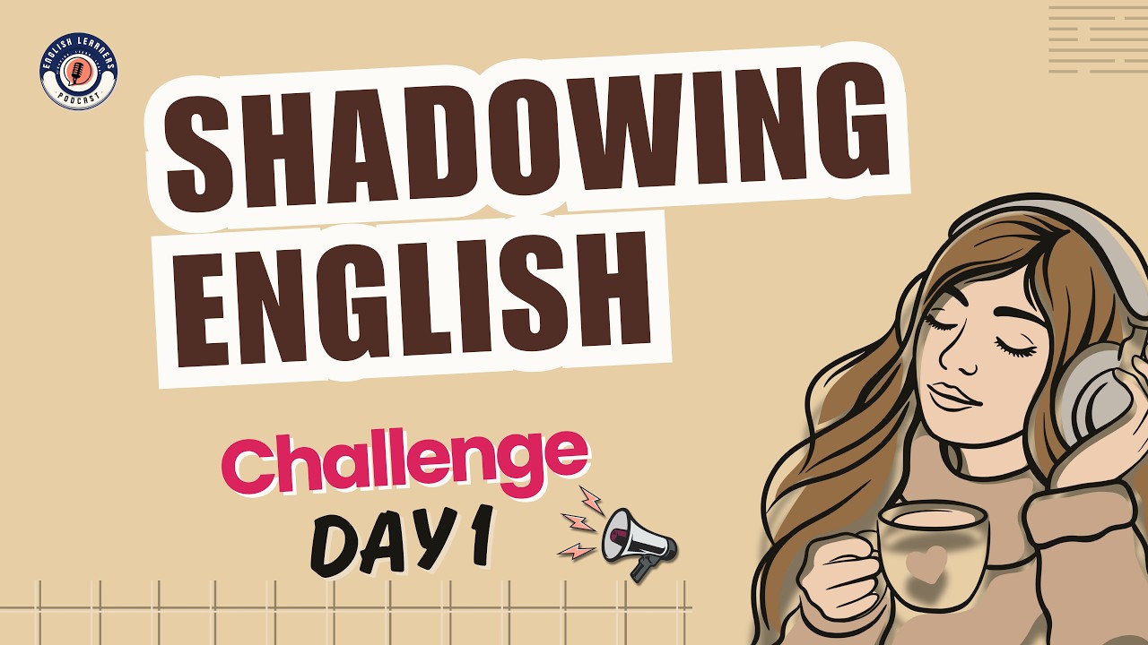 Kỹ thuật shadowing luyện nghe tiếng Anh