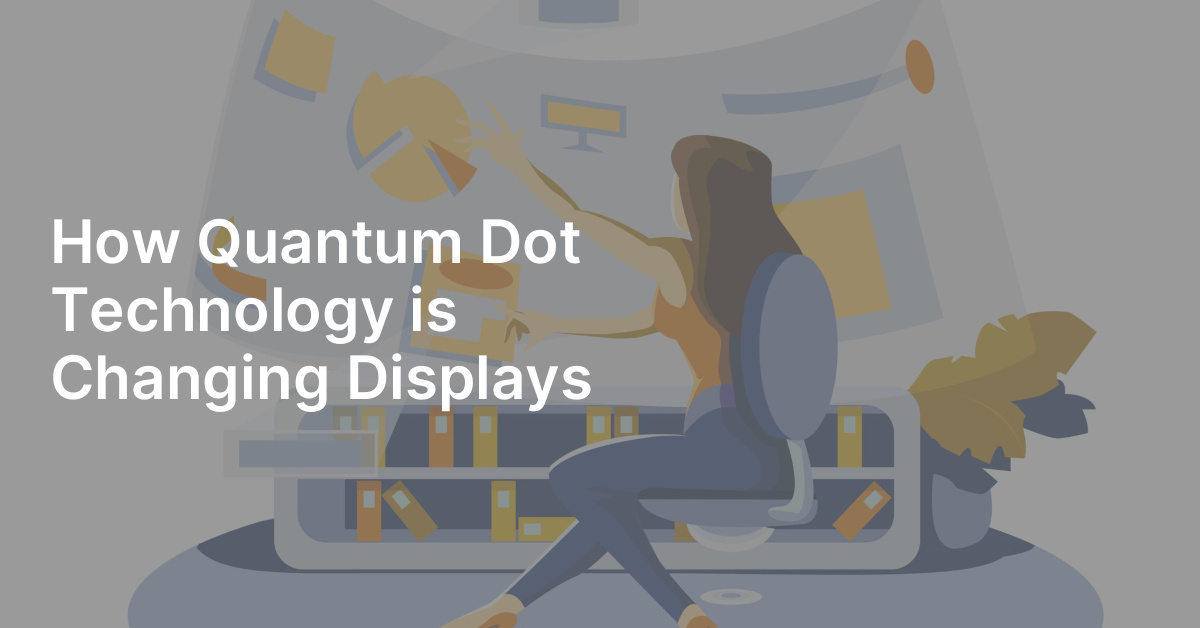 Công nghệ chấm lượng tử Quantum Dot