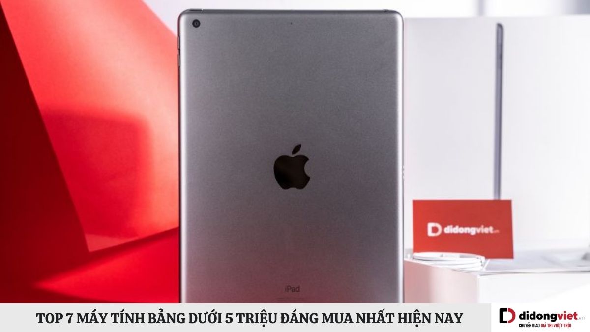 Máy tính bảng giá tốt năm 2025