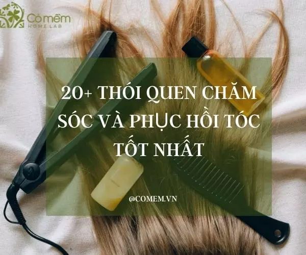 Những thói quen chăm sóc tóc tốt nhất giúp phục hồi và bảo vệ tóc