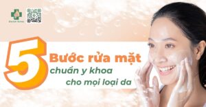 Các bước rửa mặt đúng cách