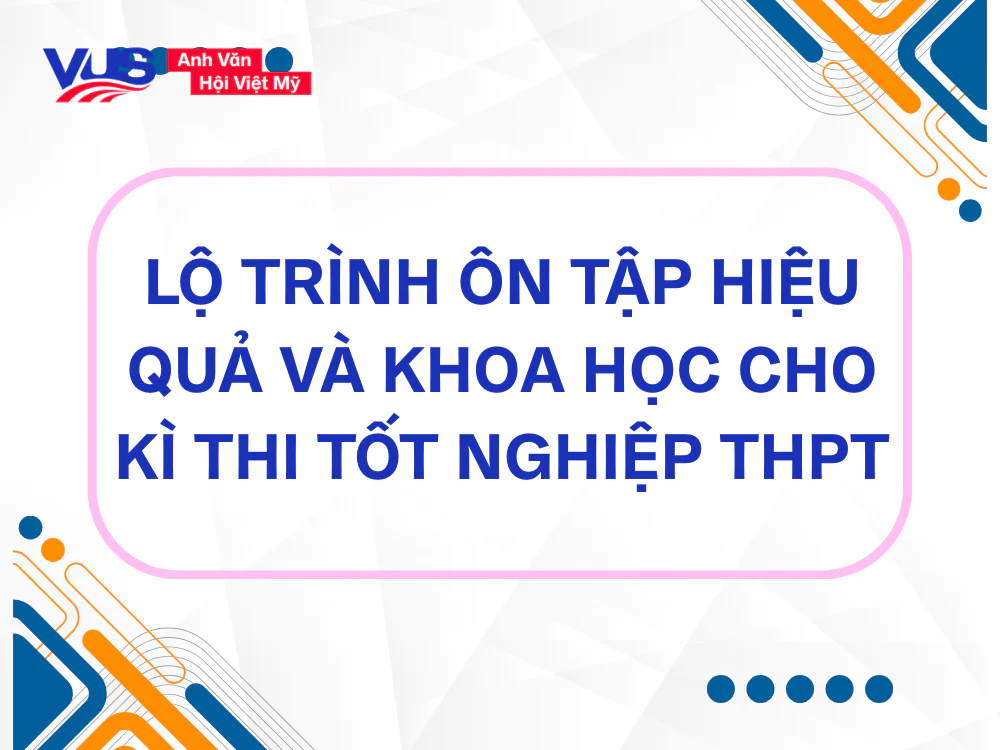 Hướng dẫn ôn luyện đề thi thử tốt nghiệp THPT tiếng Anh 2026 hiệu quả trong giai đoạn nước rút