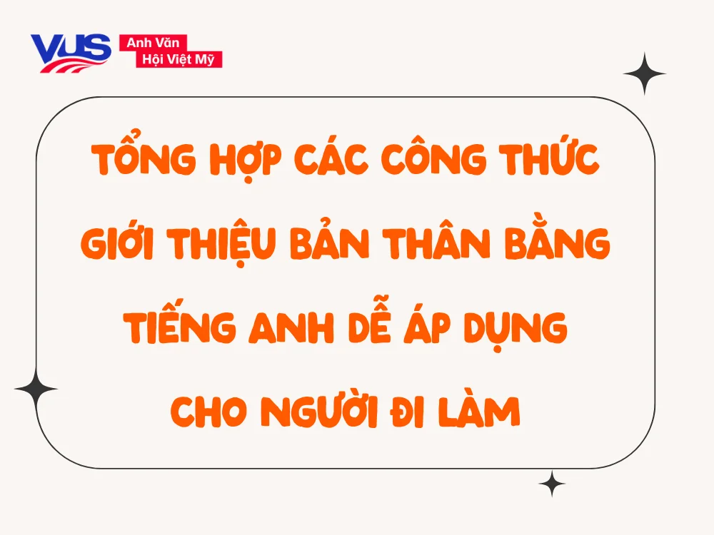 Các công thức giới thiệu bản thân bằng tiếng Anh hiệu quả