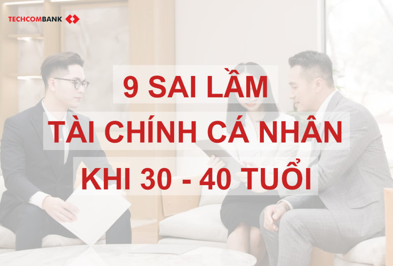 Sai lầm tài chính cá nhân khi 30 đến 40 tuổi