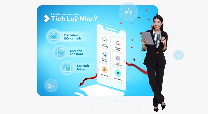 Giải pháp tiết kiệm tích lũy cho phép gửi định kỳ để tích lũy một khoản tiền lớn trong tương lai
