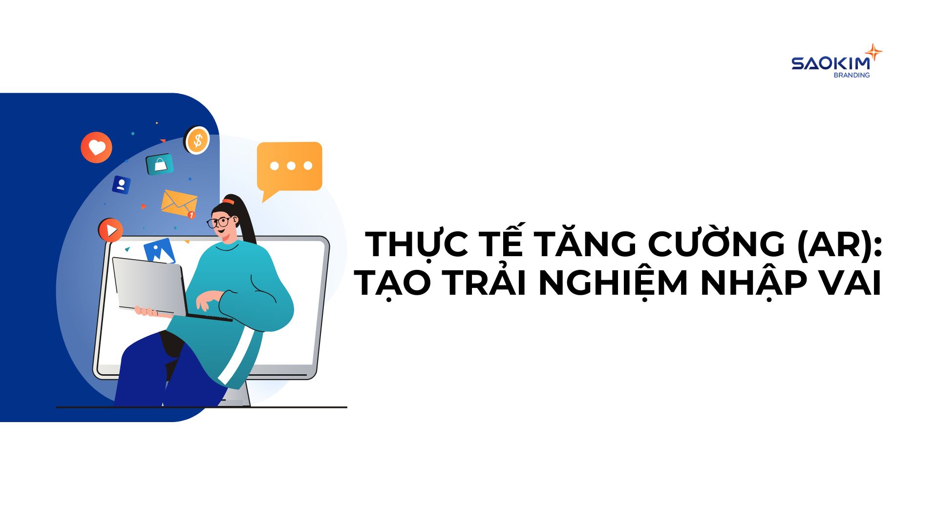 Thực tế tăng cường AR tạo ra trải nghiệm nhập vai cho người dùng